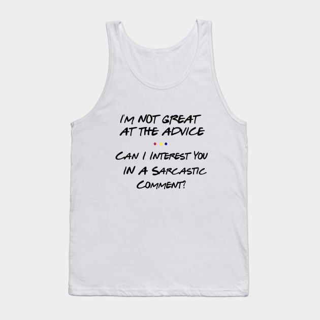 I'm not great at the advice Tank Top by behindthefriends